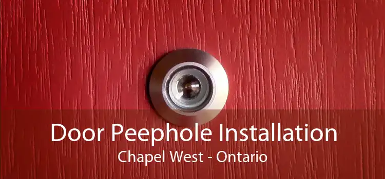 Door Peephole Installation Chapel West - Ontario