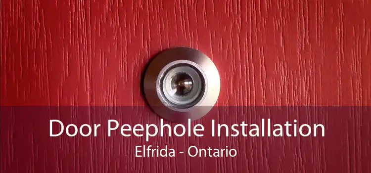 Door Peephole Installation Elfrida - Ontario
