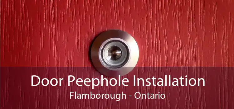 Door Peephole Installation Flamborough - Ontario