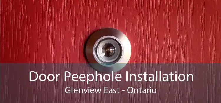 Door Peephole Installation Glenview East - Ontario