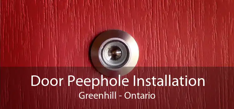 Door Peephole Installation Greenhill - Ontario
