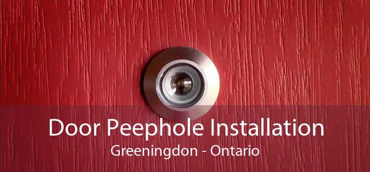Door Peephole Installation Greeningdon - Ontario