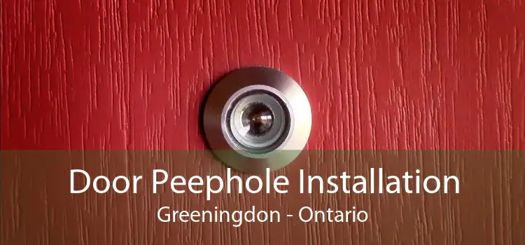 Door Peephole Installation Greeningdon - Ontario