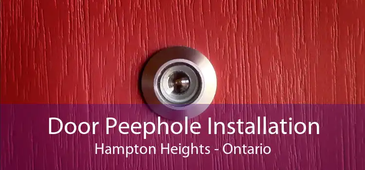 Door Peephole Installation Hampton Heights - Ontario