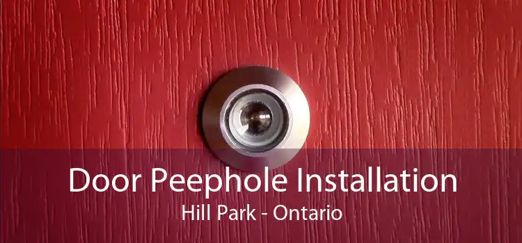 Door Peephole Installation Hill Park - Ontario