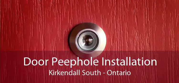 Door Peephole Installation Kirkendall South - Ontario