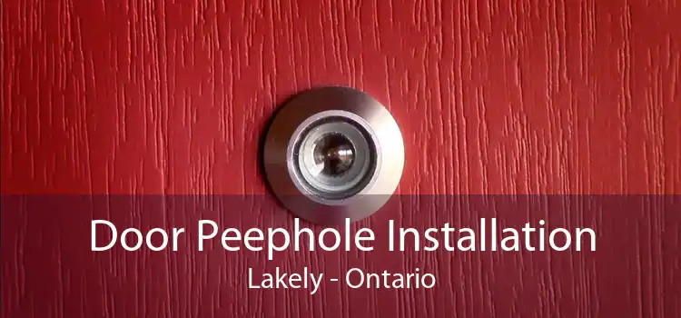 Door Peephole Installation Lakely - Ontario