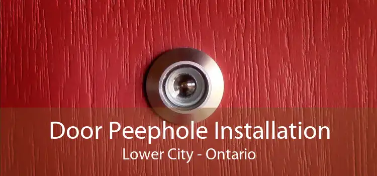 Door Peephole Installation Lower City - Ontario