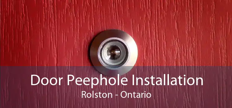 Door Peephole Installation Rolston - Ontario