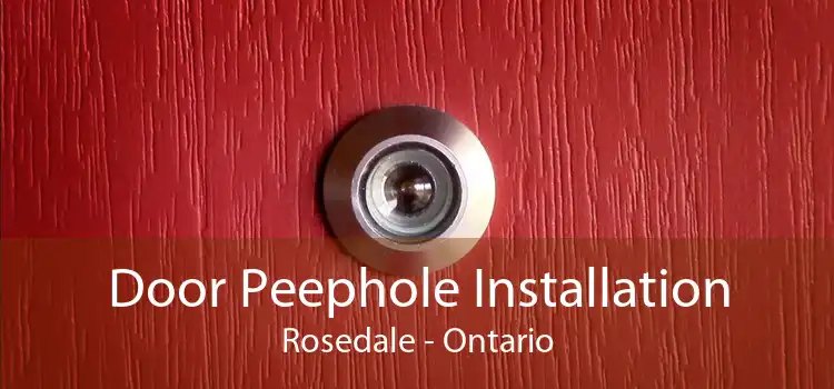 Door Peephole Installation Rosedale - Ontario