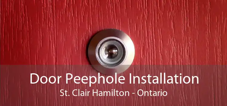 Door Peephole Installation St. Clair Hamilton - Ontario