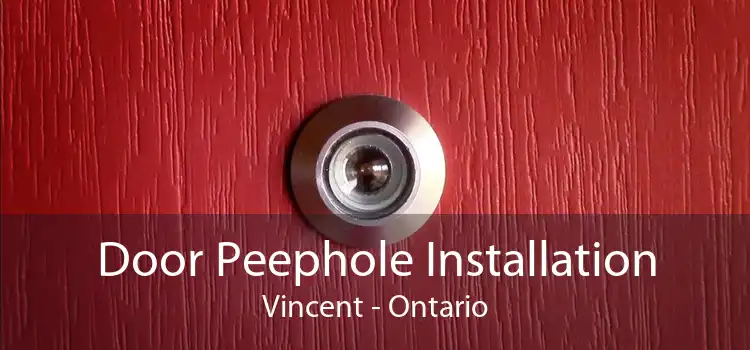 Door Peephole Installation Vincent - Ontario