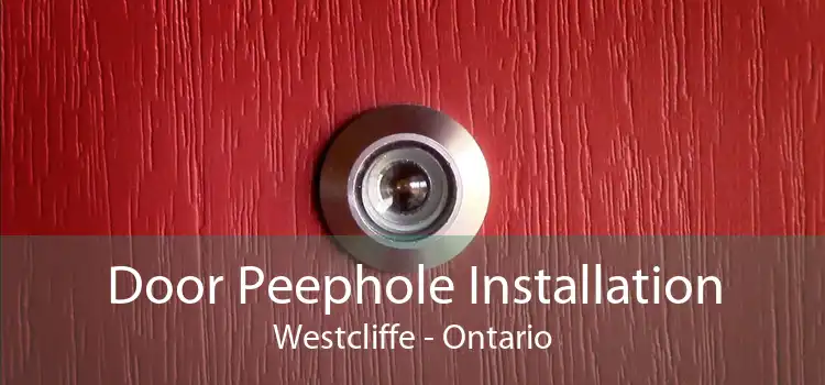 Door Peephole Installation Westcliffe - Ontario