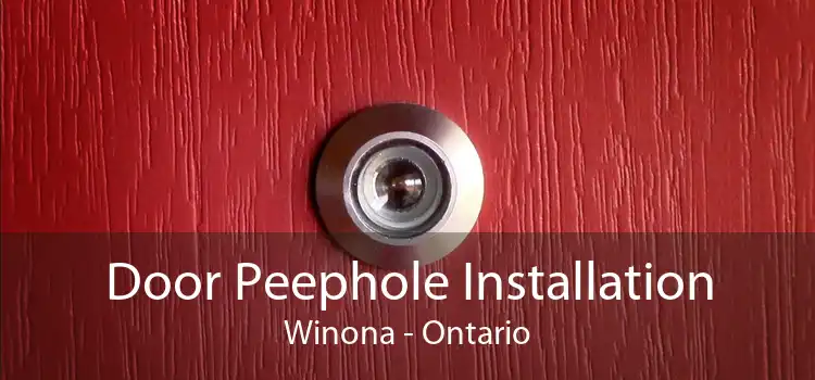 Door Peephole Installation Winona - Ontario
