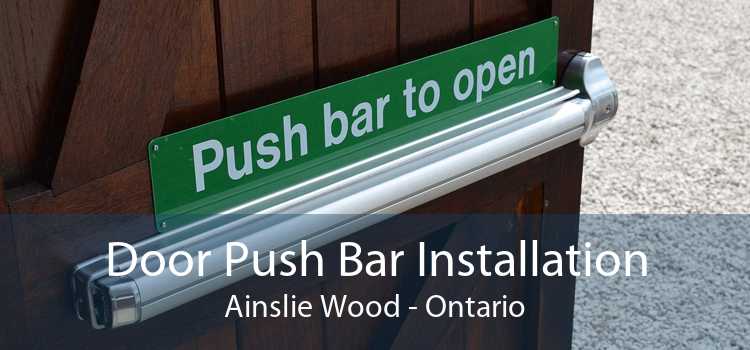 Door Push Bar Installation Ainslie Wood - Ontario