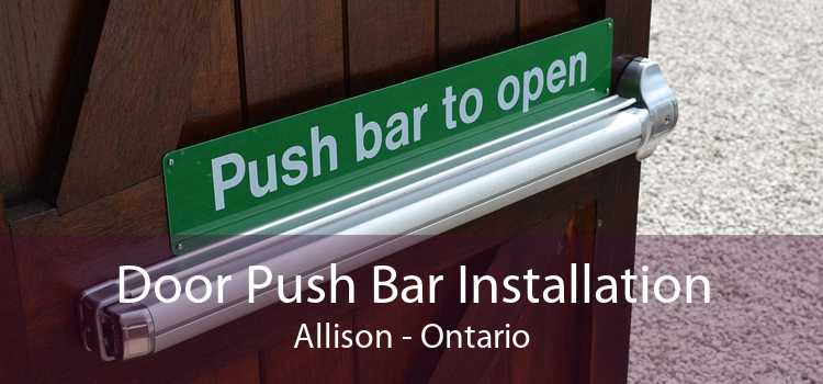 Door Push Bar Installation Allison - Ontario