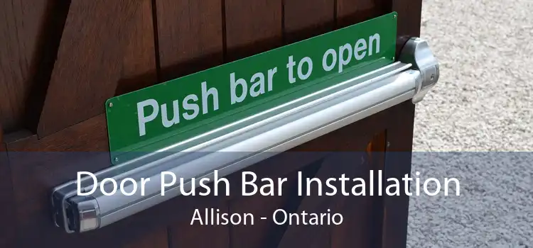 Door Push Bar Installation Allison - Ontario