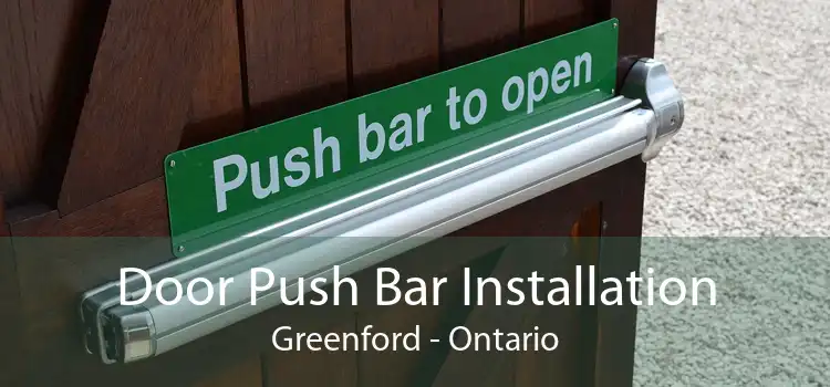Door Push Bar Installation Greenford - Ontario