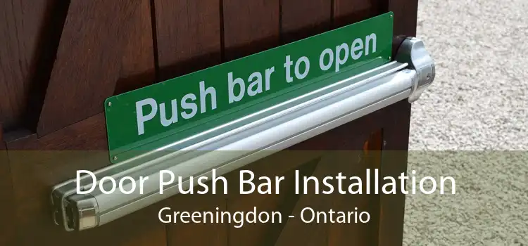 Door Push Bar Installation Greeningdon - Ontario