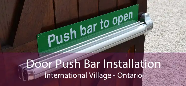 Door Push Bar Installation International Village - Ontario