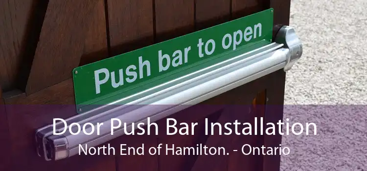 Door Push Bar Installation North End of Hamilton. - Ontario