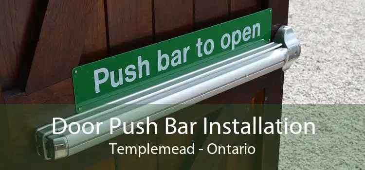 Door Push Bar Installation Templemead - Ontario