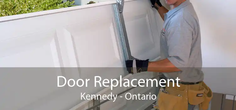 Door Replacement Kennedy - Ontario