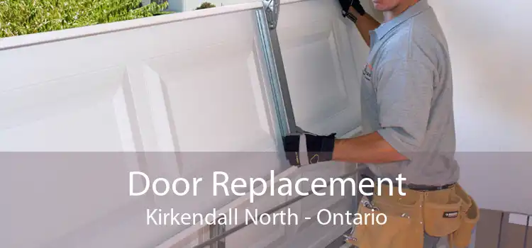 Door Replacement Kirkendall North - Ontario
