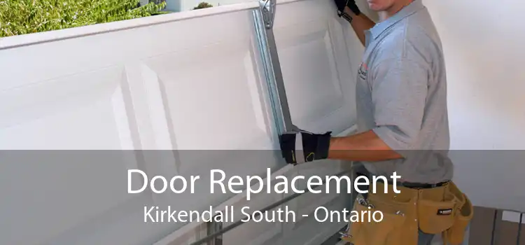Door Replacement Kirkendall South - Ontario