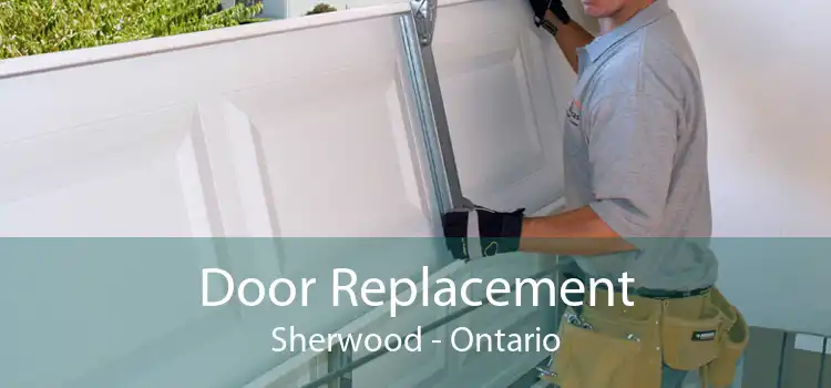 Door Replacement Sherwood - Ontario