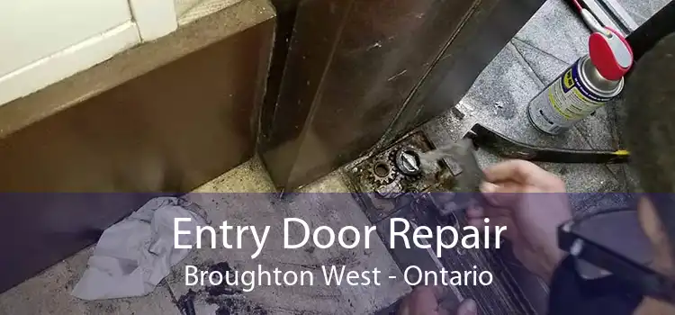 Entry Door Repair Broughton West - Ontario