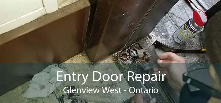 Entry Door Repair Glenview West - Ontario