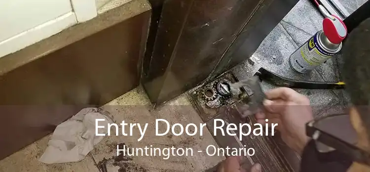 Entry Door Repair Huntington - Ontario
