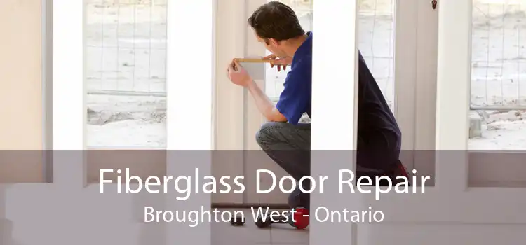 Fiberglass Door Repair Broughton West - Ontario