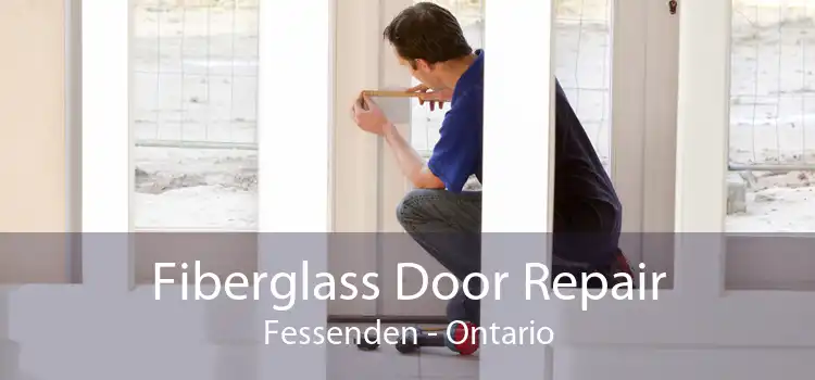 Fiberglass Door Repair Fessenden - Ontario