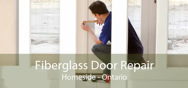 Fiberglass Door Repair Homeside - Ontario