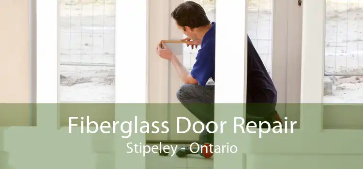 Fiberglass Door Repair Stipeley - Ontario