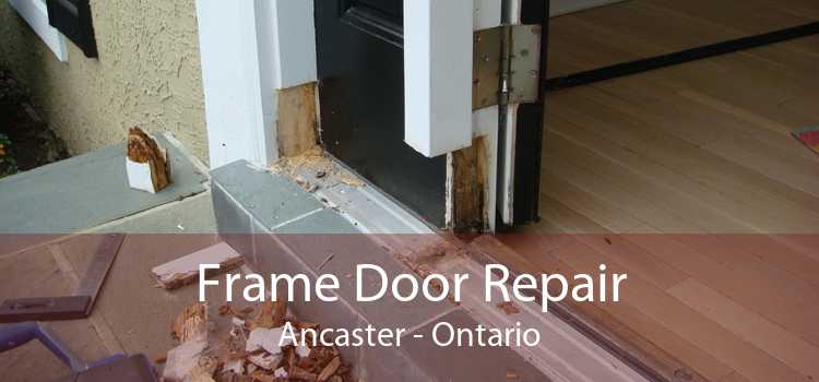 Frame Door Repair Ancaster - Ontario