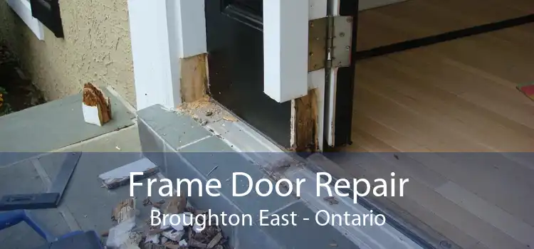 Frame Door Repair Broughton East - Ontario