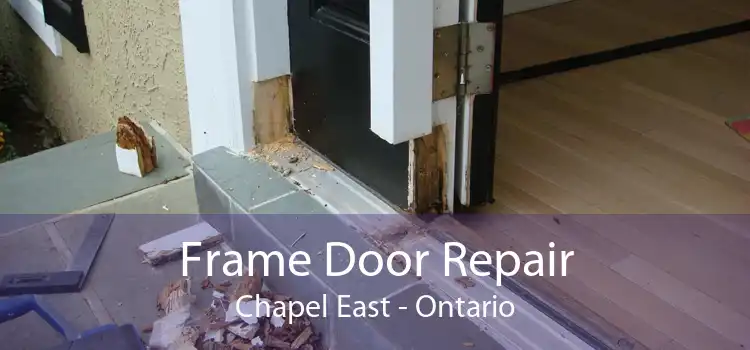 Frame Door Repair Chapel East - Ontario