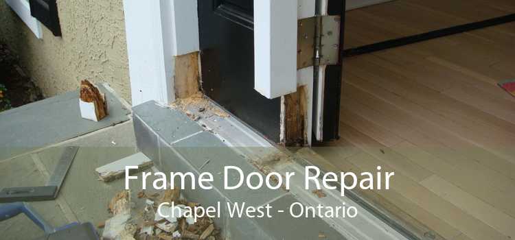 Frame Door Repair Chapel West - Ontario