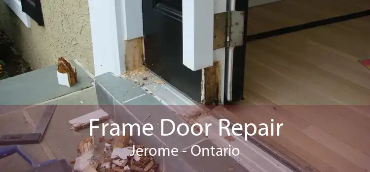 Frame Door Repair Jerome - Ontario