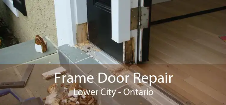 Frame Door Repair Lower City - Ontario
