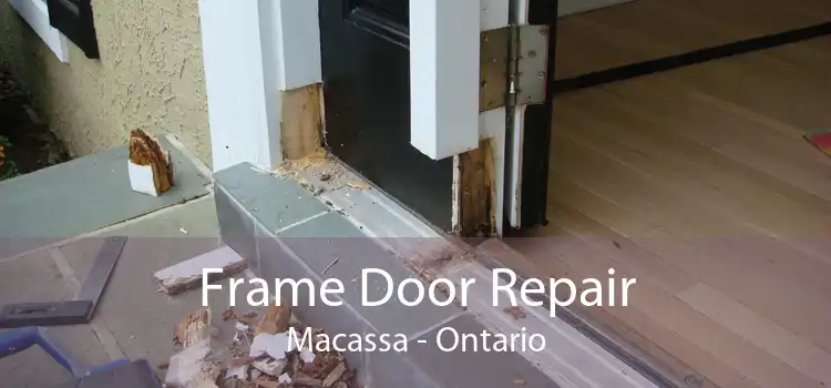 Frame Door Repair Macassa - Ontario