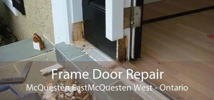 Frame Door Repair McQuesten EastMcQuesten West - Ontario
