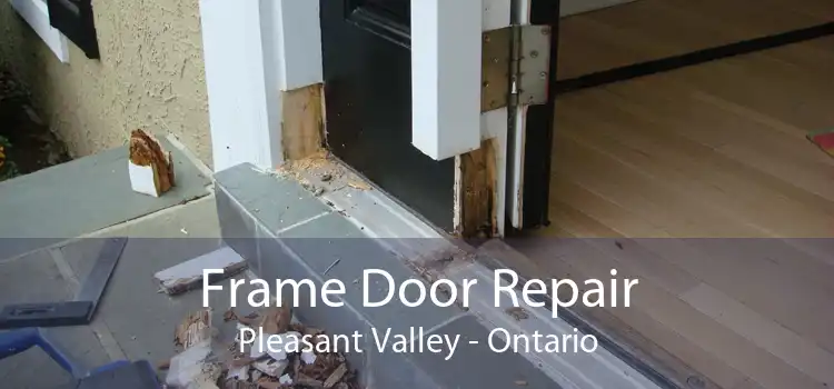 Frame Door Repair Pleasant Valley - Ontario