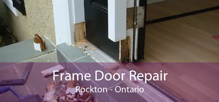Frame Door Repair Rockton - Ontario