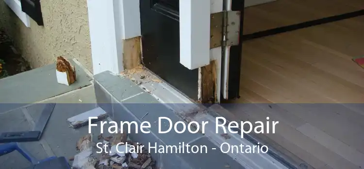 Frame Door Repair St. Clair Hamilton - Ontario