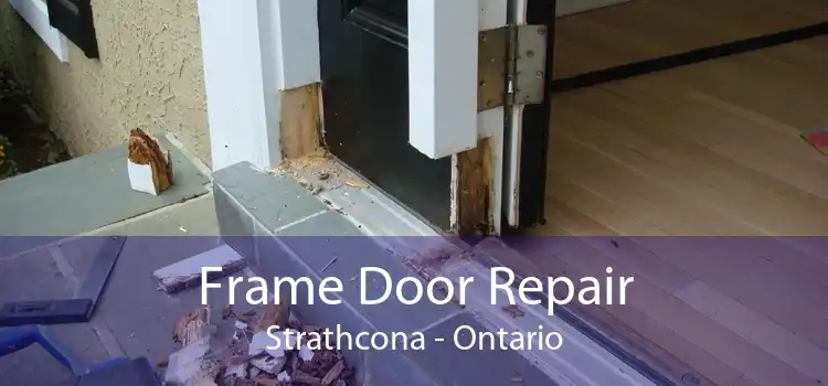 Frame Door Repair Strathcona - Ontario