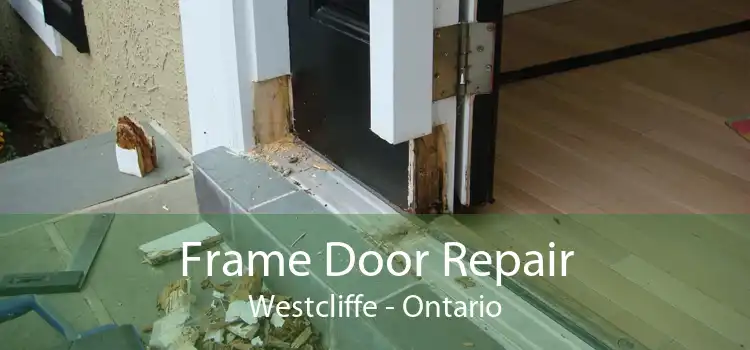 Frame Door Repair Westcliffe - Ontario